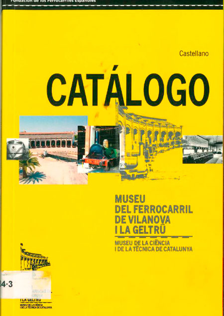 Catlogo Museu del Ferrocarril de Vilanova i la Geltr, 2004