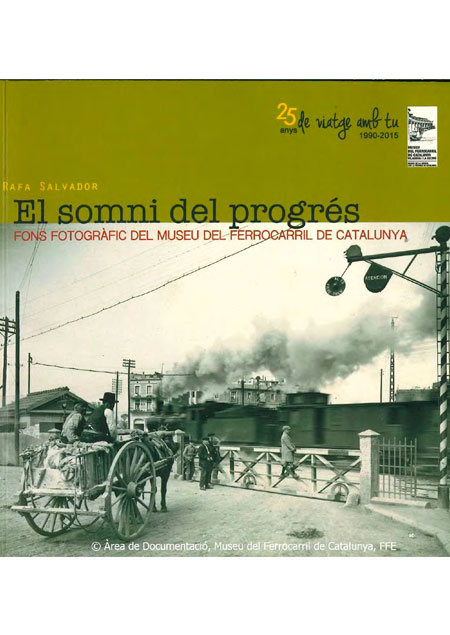 El somni del progres, fons fotogrfic del Museu del Ferrocarril de Catalunya